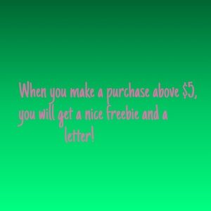 Make a purchase above $5 and get a nice freebie!